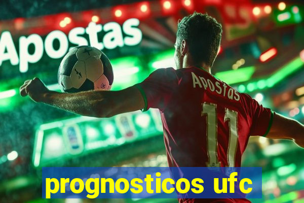 prognosticos ufc